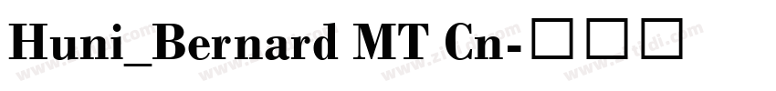 Huni_Bernard MT Cn字体转换